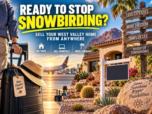 Ready to Stop Snowbirding? What to Know Before Selling Your West Valley Home